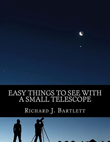 Easy Things to See With a Small Telescope: A Beginner's Guide to Over 60 Easy-to-Find Night Sky Sights von CREATESPACE